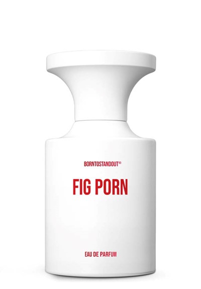 Fig Porn  Eau de Parfum  by BORNTOSTANDOUT